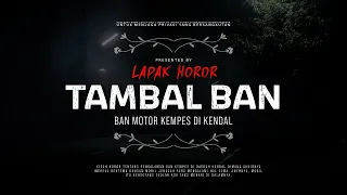 TAMBAL BAN - BAN MOTOR KEMPES DI KENDAL | #CeritaHoror Ep:1640 #LapakHoror