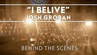 Josh Groban - I Believe (When I Fall In Love It Will Be Forever) [Behind The Scenes]