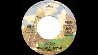1975 HITS ARCHIVE: Hey You - Bachman-Turner Overdrive (stereo 45)