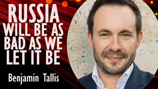 Benjamin Tallis - Russia will Keep Prosecuting its Genocidal War in Ukraine for as Long as we Let it