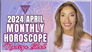 ♈️ Aries April 2024 Astrology Horoscope by Nadiya Shah