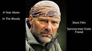 A Year Alone in the Woods | Survivorman Visits Friend | Doug Getgood | Les Stroud