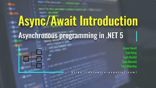 Async/Await an Introduction (Asynchronous programming in .NET 5.0)