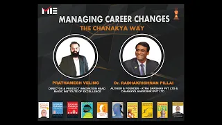 Managing Career Changes - The Chanakya Way | Dr. Radhakrishnan Pillai | Prathamesh Veling