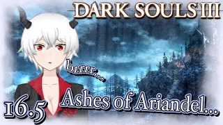 【Dark Souls 3】Ashes of Ariandel DLC Exploration Arc!  - #16.5【ENVtuber/Capo Miyo】