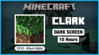 🎧  Minecraft C418: Clark | Minecraft Music | 10 Hours in Dark Screen