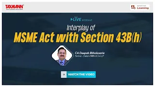 #TaxmannWebinar | Interplay of MSME Act with Section 43B(h)