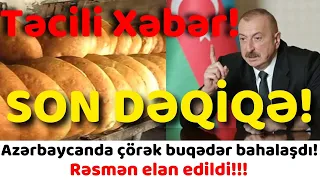 Təcili Xəbər! Çörəyin qiyməti bu qədər qalxır!!! Rəsmi məlumat!  xəbər xəbərlər xeber xeberler...