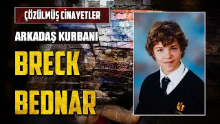 Oyun Arkadaşı Tarafından Öldürüldü: BRECK BEDNAR CİNAYETİ | Çözülmüş Cinayetler