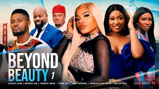 BEYOND BEAUTY (Season 1) Destiny Etiko, Maurice Sam, Chinenye Nnebe, Sonia Uche 2022 Nollywood Movie