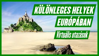 Különleges helyek Európában – Virtuális utazások 1. rész