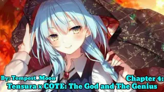 Tensura x COTE: The God and The Genius | By: Tempest_Moon | Chapter 4: | Tensura What if's