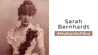 SARAH BERNHARDT | #MulherDeFibra