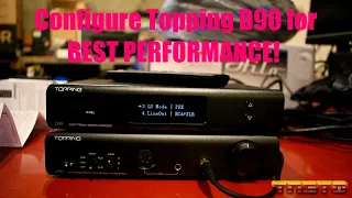 How to configure Topping D90 DAC for BEST Performance