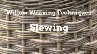 Willow Weaving Techniques | Slewing