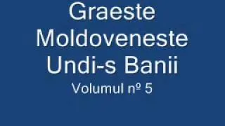 Graeste Moldoveneste - Undi-s Banii