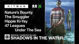 HITMAN | Ambrose Island | Shadows in the Water — Nature's Bounty, Hippie Ki-Yay, 47 Leagues...