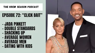 The Krew Season Podcast Episode 72 | "Click Bait" | Jada Pinkett, Double Standards, Etc.