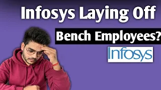 Infosys is laying off employees who are on the bench period?