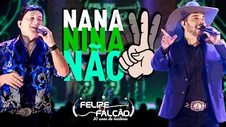 Felipe e Falcão - Na nani na Não (DVD 30 anos de história)