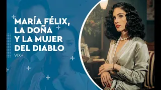 ViX+ presenta María Félix, la doña y La mujer del diablo