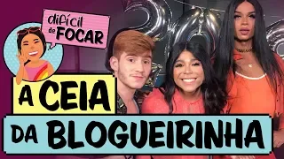 Difícil de Focar com Blogueirinha feat. Klébio Damas e Lia Clark   | Ceia da Blogueirinha