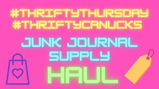 #thriftycanucks #thriftythursday Crafty Junk Journal Supply Haul