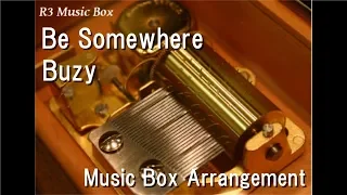 Be Somewhere/Buzy [Music Box] (Anime "Rockman.EXE Stream" OP)