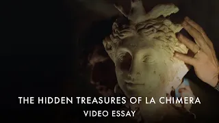 The Hidden Treasures of La Chimera | Video Essay