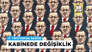 Kabinede beklenen "değişiklik" | Twitter'da Bugün - 19 Temmuz 2017