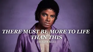 Michael Jackson - There Must Be More To Life Than This (Mike's Mix)