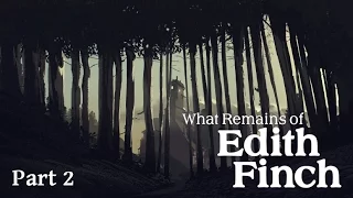 What Remains of Edith Finch | Odin, Calvin and Barbara (part 2, no commentary)