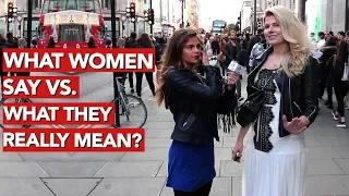 What women say vs  What they really mean!