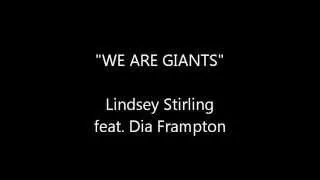 "We Are Giants" - Lindsey Stirling feat. Dia Frampton - lyric video