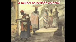 A mulher no período colonial