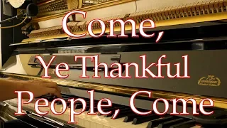 Come Ye Thankful People (St George's Windsor) George Elvey, Henry Alford • piano hymn by Luke Wahl