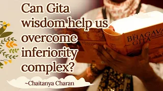 Can Gita wisdom help us overcome inferiority complex?