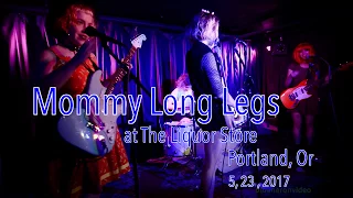 Mommy Long Legs  "Life Rips"-Live- at The Liquor Store  5, 23, 2017