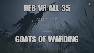 RE8 VR - All 35 Goats of Warding