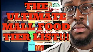 THE ULTIMATE MALL FOOD TIERLIST!!