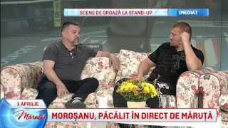 Morosanu, pacalit in direct La Maruta