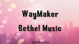 WayMaker-Bethel Music-(Lyrics)