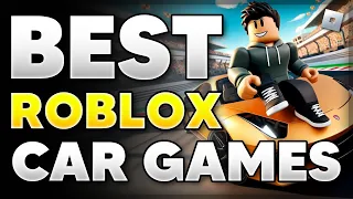 6 BEST Roblox CAR GAMES to Play 2024