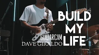 Build My Life (Construire Mi Vida) - GuitarCam by Dave Giraldo