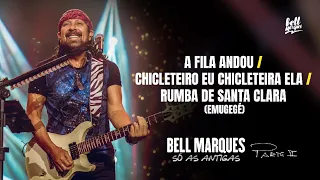 Bell Marques - A Fila Andou / Chicleteiro Eu Chicleteira Ela / Rumba de Santa Clara