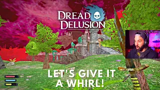 LET'S GIVE IT A WHIRL! - Dread Delusion Pt. 1
