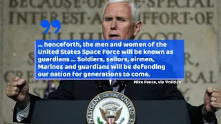 Mike Pence Announces That Members of U.S. Space Force Will Be Called ‘Guardians’