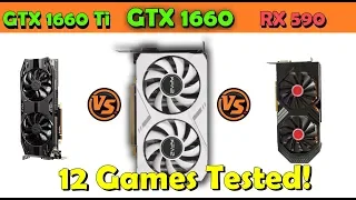 GTX 1660 vs GTX 1660 Ti vs RX 590 Benchmark - 12 Games Tested