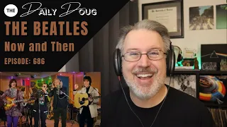 Classical Composer Reacts to THE BEATLES: NOW AND THEN | The Daily Doug (Ep. 686)