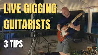 3 Tips for Live Gigging Guitarist for Playing Guitar Solos on Stage
